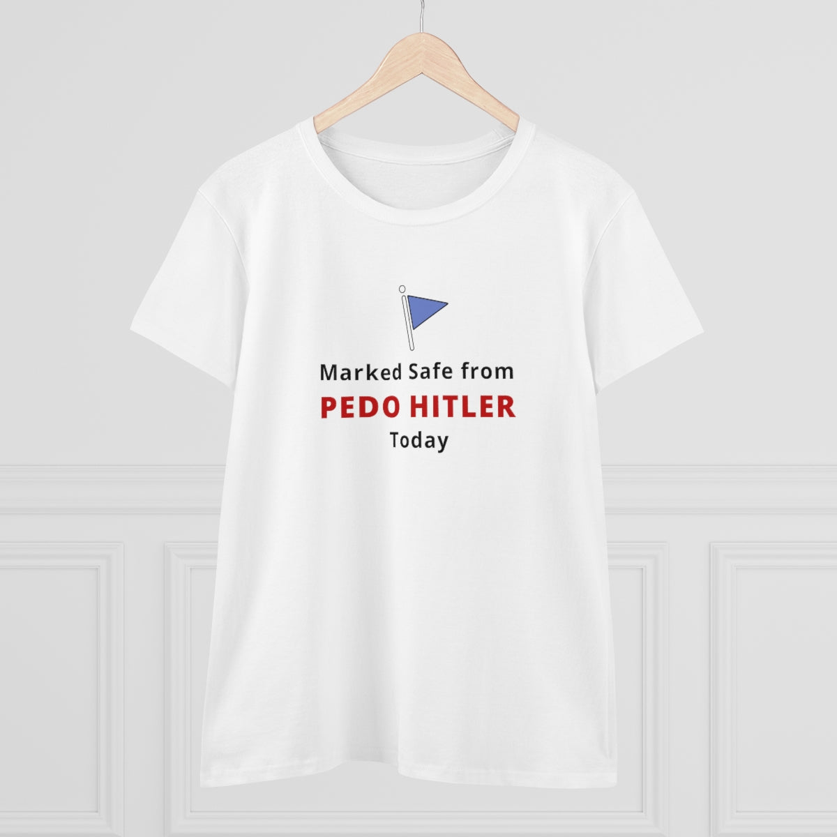 Marked Safe From Pedo Hitler | Women's Tee - Rise of The New Media