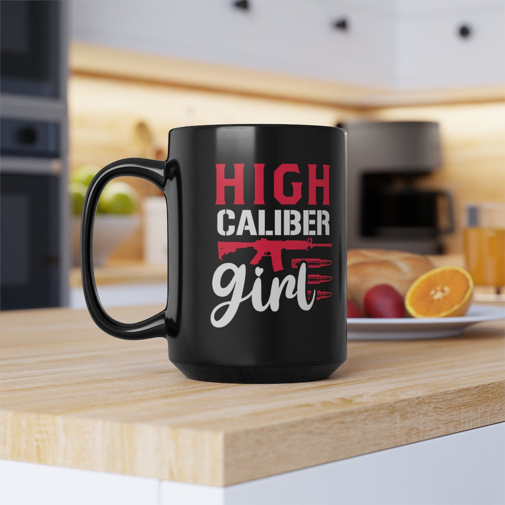 High Caliber Girl | 15oz Black Mug - Rise of The New Media