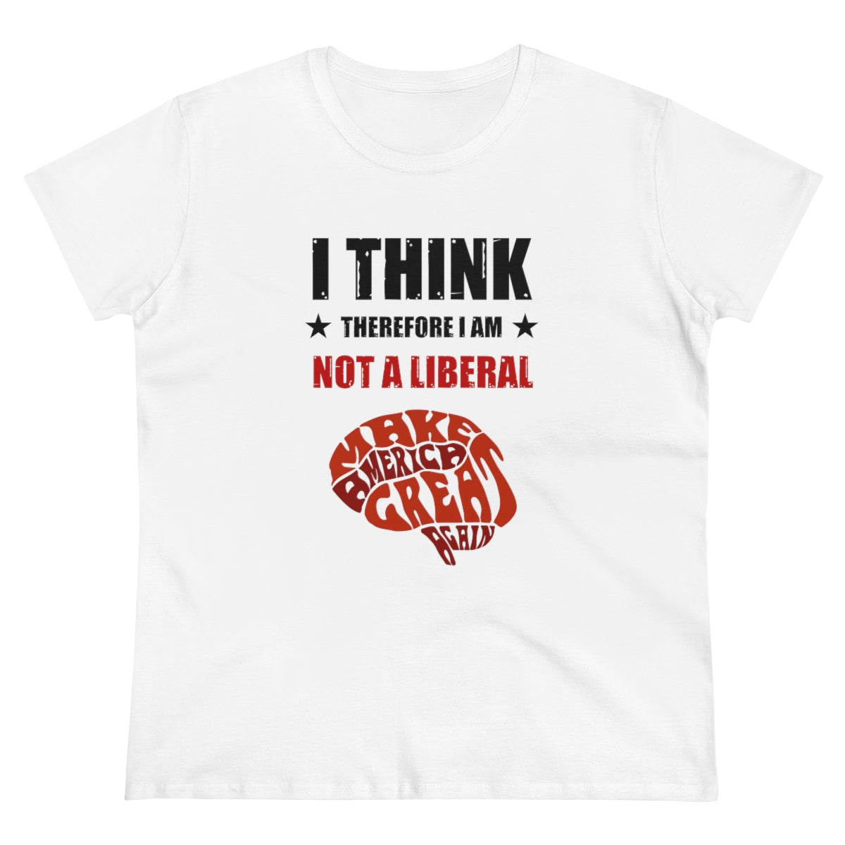 I Think Therefore I Am Not A Liberal | Women's Tee - Rise of The New Media