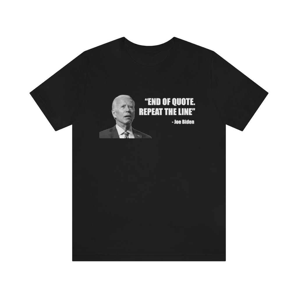 End Of Quote Repeat The Line | Mens/Unisex Short Sleeve T-Shirt - Rise of The New Media