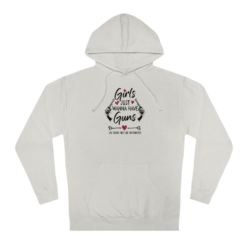 Girls Just Wanna Have Guns | Unisex Hooded Sweatshirt - Rise of The New Media