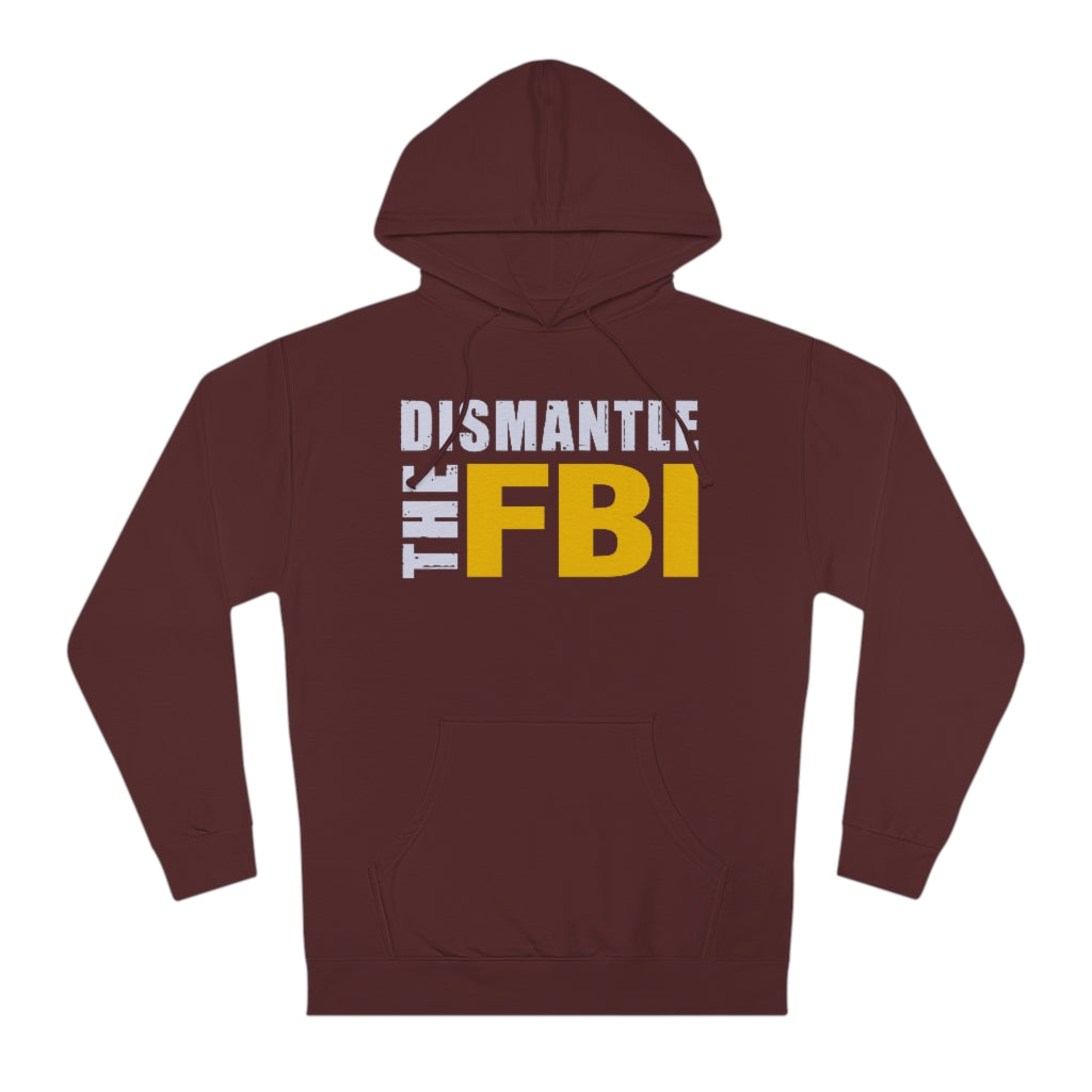 Dismantle The FBI | Unisex Hooded Sweatshirt - Rise of The New Media