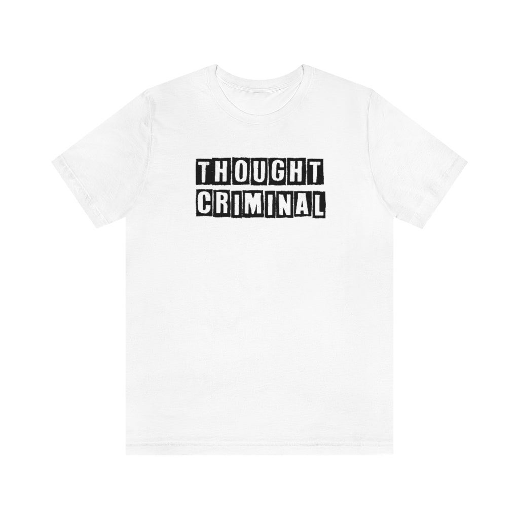 Thought Criminal | Mens/Unisex Short Sleeve T-Shirt - Rise of The New Media