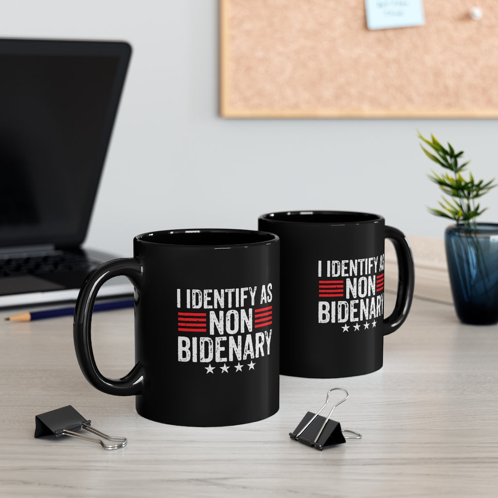 I Identify As Non-Bidenary | 11oz Black Mug - Rise of The New Media
