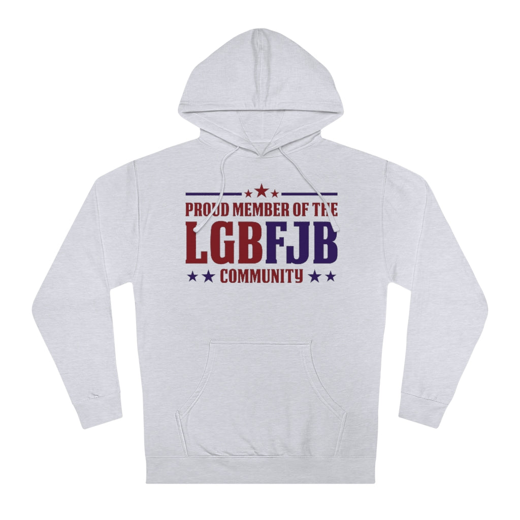 Proud Member of the LGBFJB Community | Unisex Hooded Sweatshirt - Rise of The New Media