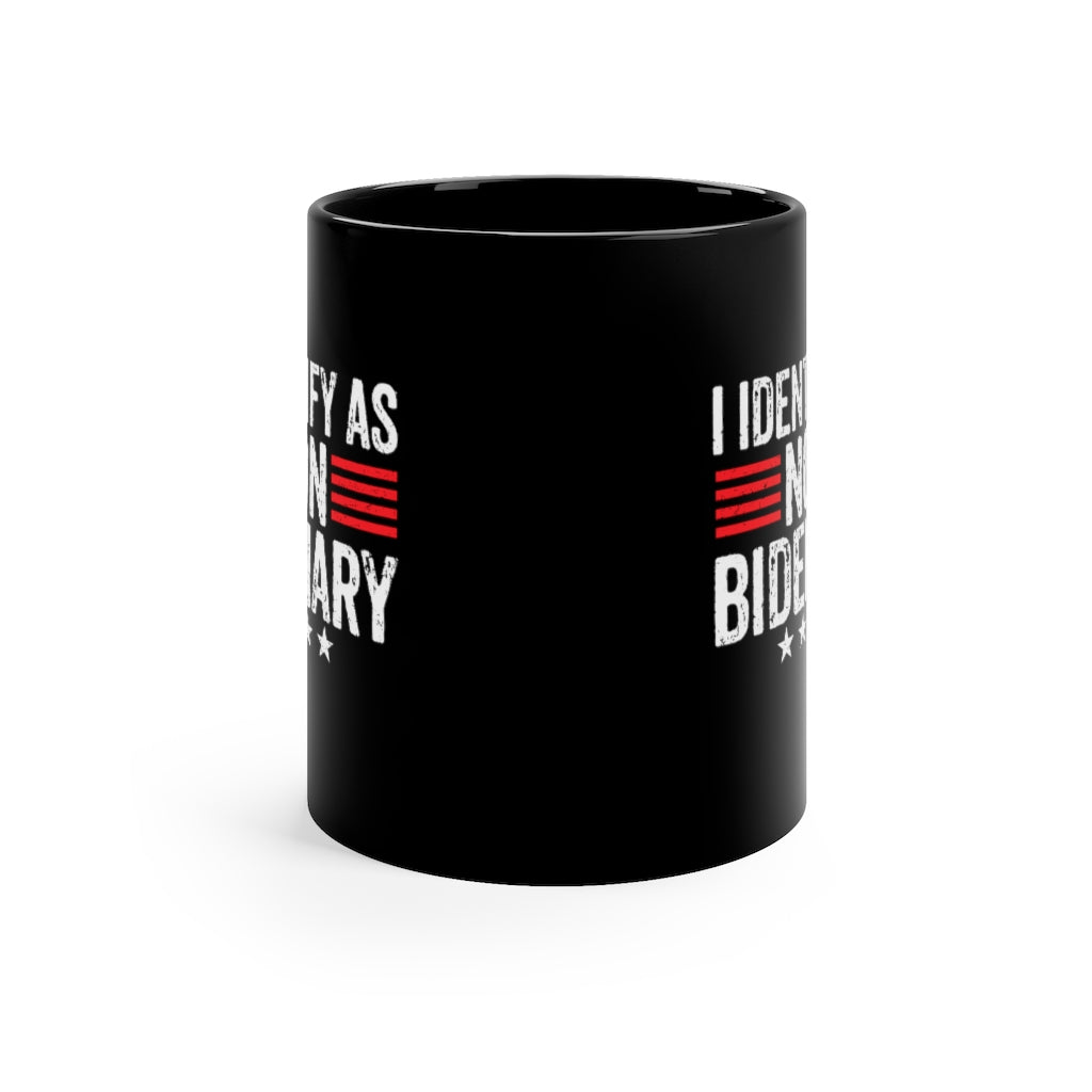 I Identify As Non-Bidenary | 11oz Black Mug - Rise of The New Media