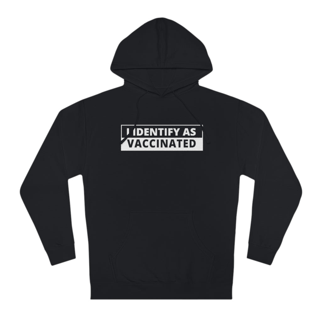 I Identify As Vaccinated | Unisex Hooded Sweatshirt - Rise of The New Media