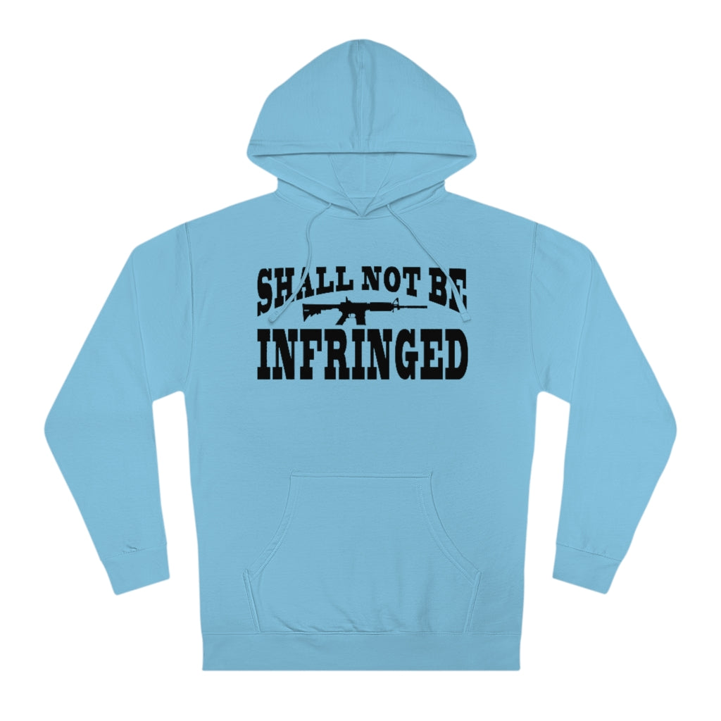 Shall Not Be Infringed | Unisex Hooded Sweatshirt - Rise of The New Media