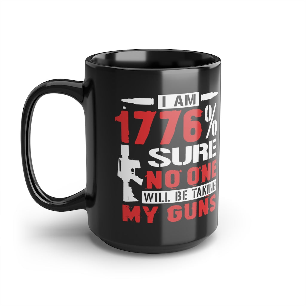 I Am 1776% Sure... | 15oz Black Mug - Rise of The New Media