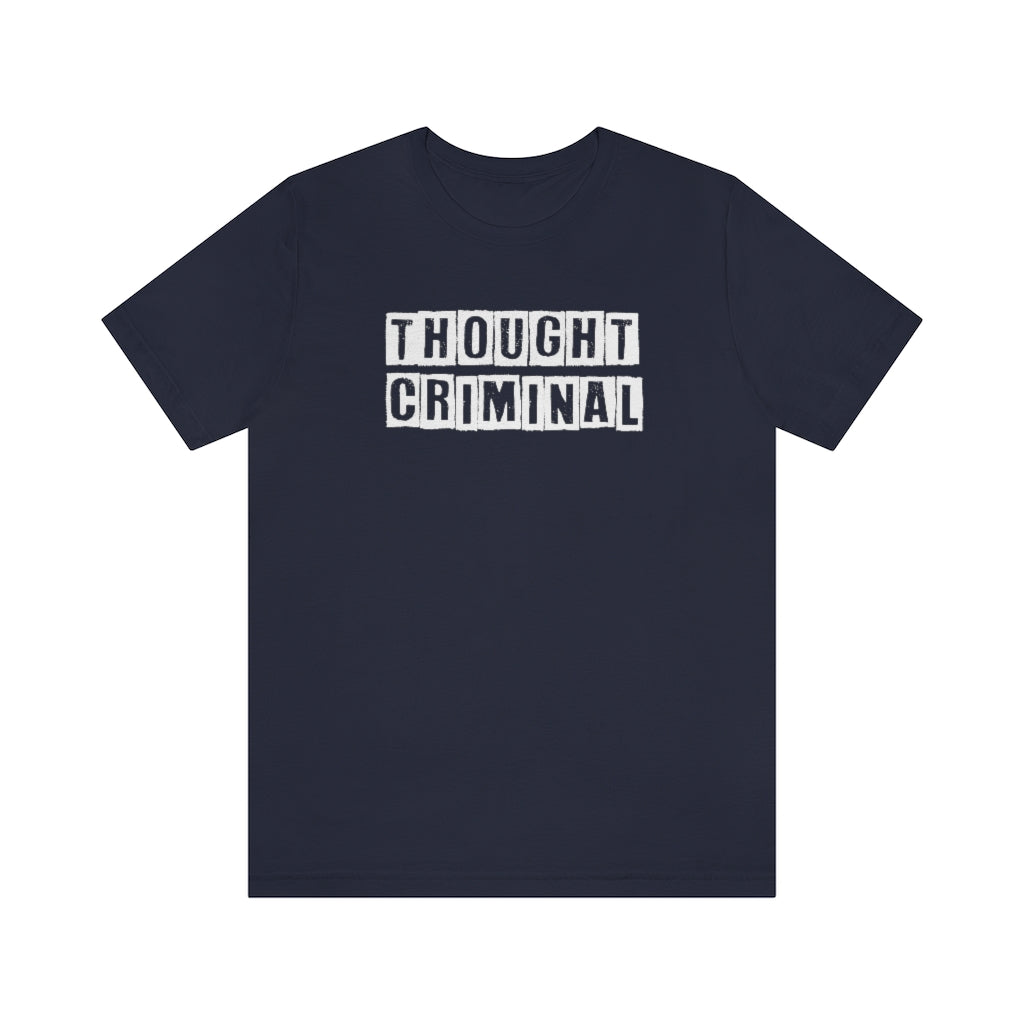 Thought Criminal | Mens/Unisex Short Sleeve T-Shirt - Rise of The New Media