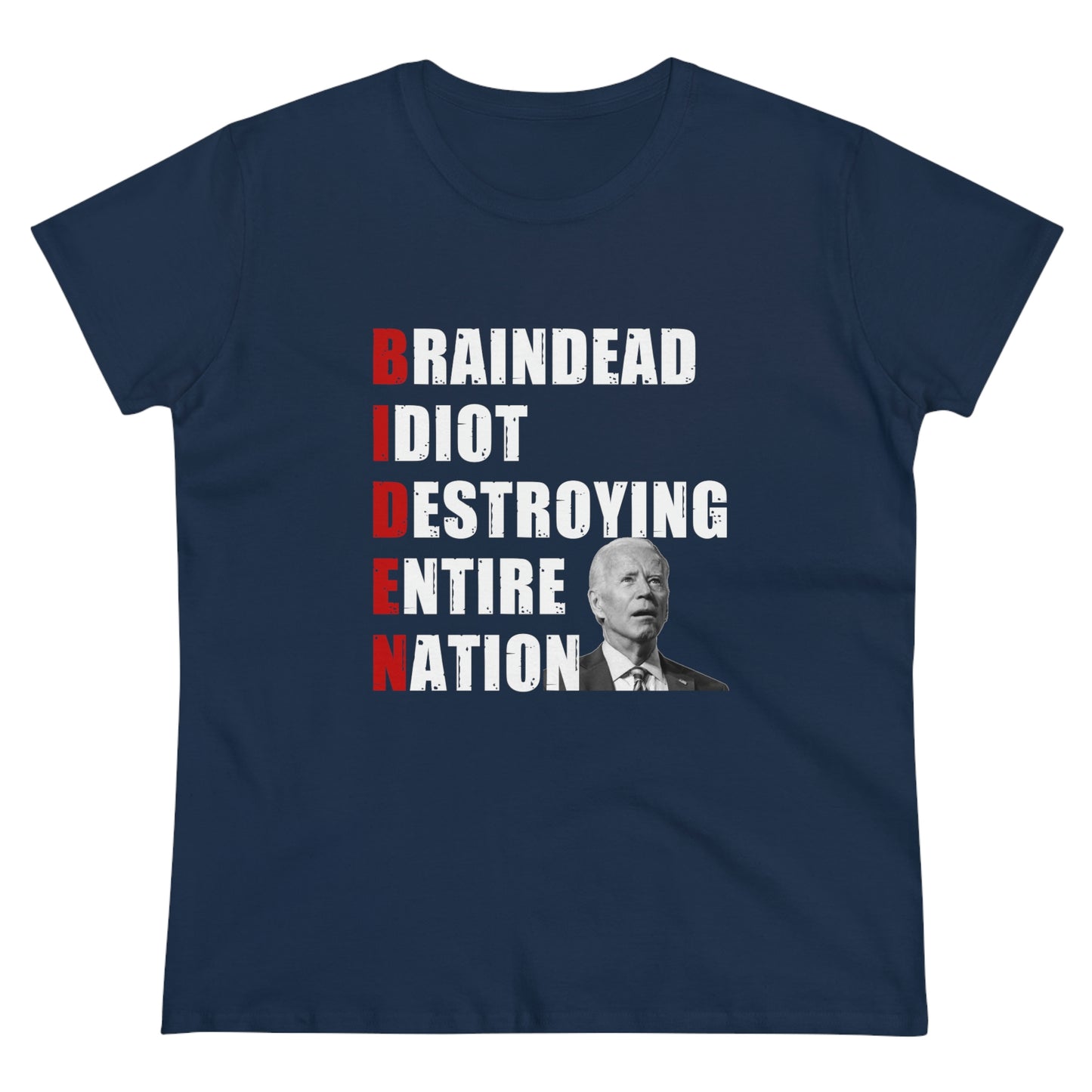 Braindead Idiot Destroying Entire Nation | Women's Tee