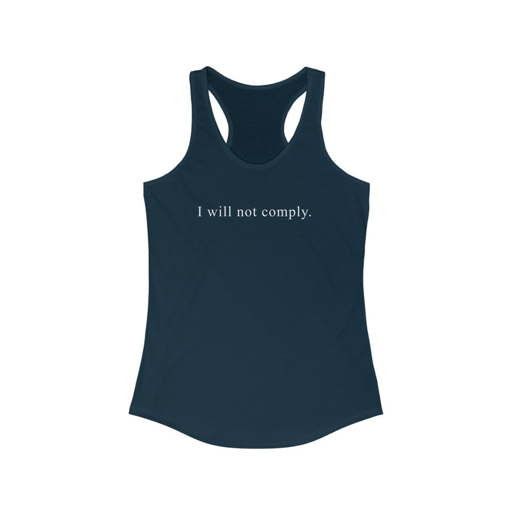 I Will Not Comply Women's Racerback Tank - Rise of The New Media