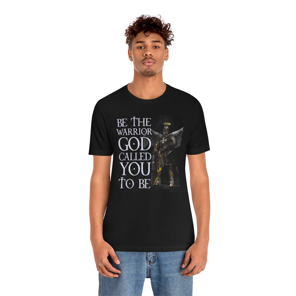 Be The Warrior God Called You To Be | Mens/Unisex Short Sleeve T-Shirt - Rise of The New Media