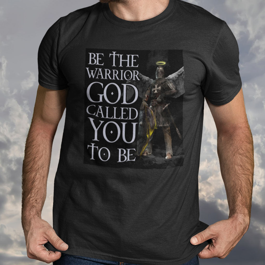 Be The Warrior God Called You To Be | Mens/Unisex Short Sleeve T-Shirt - Rise of The New Media