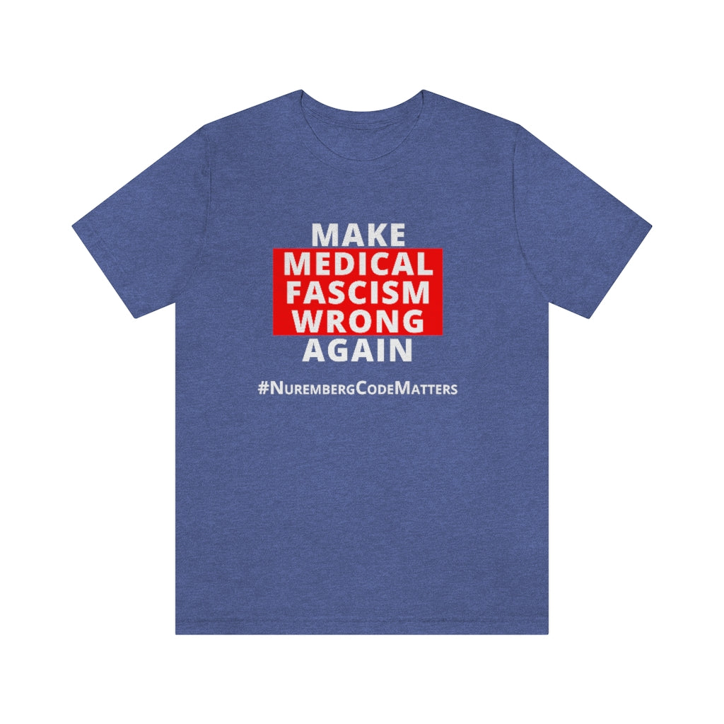 Make Medical Fascism Wrong Again | Unisex Short Sleeve T-Shirt - Rise of The New Media