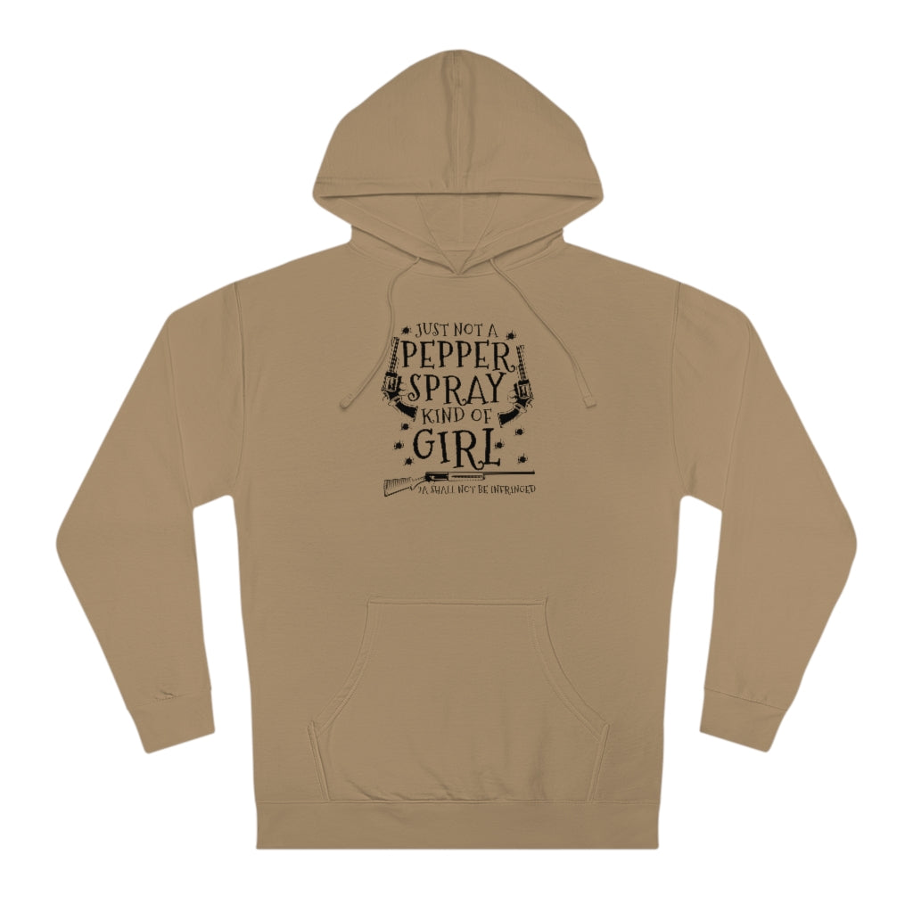 Just Not a Pepper Spray Kind of Girl | Unisex Hooded Sweatshirt - Rise of The New Media