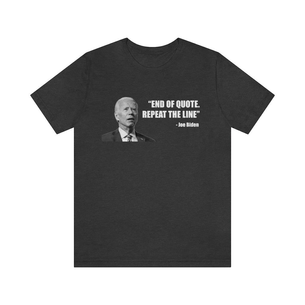 End Of Quote Repeat The Line | Mens/Unisex Short Sleeve T-Shirt - Rise of The New Media