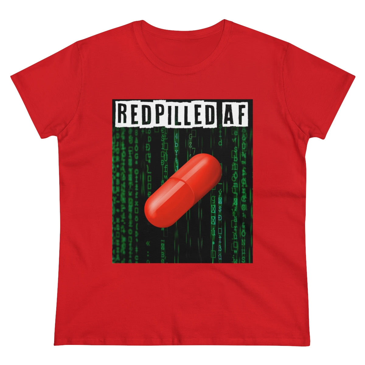 Redpilled AF | Women's Tee - Rise of The New Media