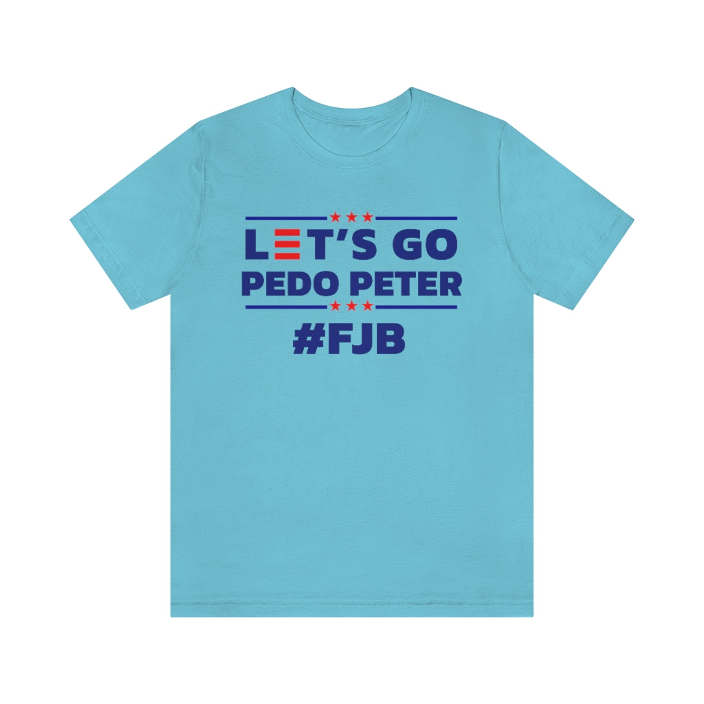 Let's Go Pedo Peter | Mens/Unisex Short Sleeve T-Shirt - Rise of The New Media