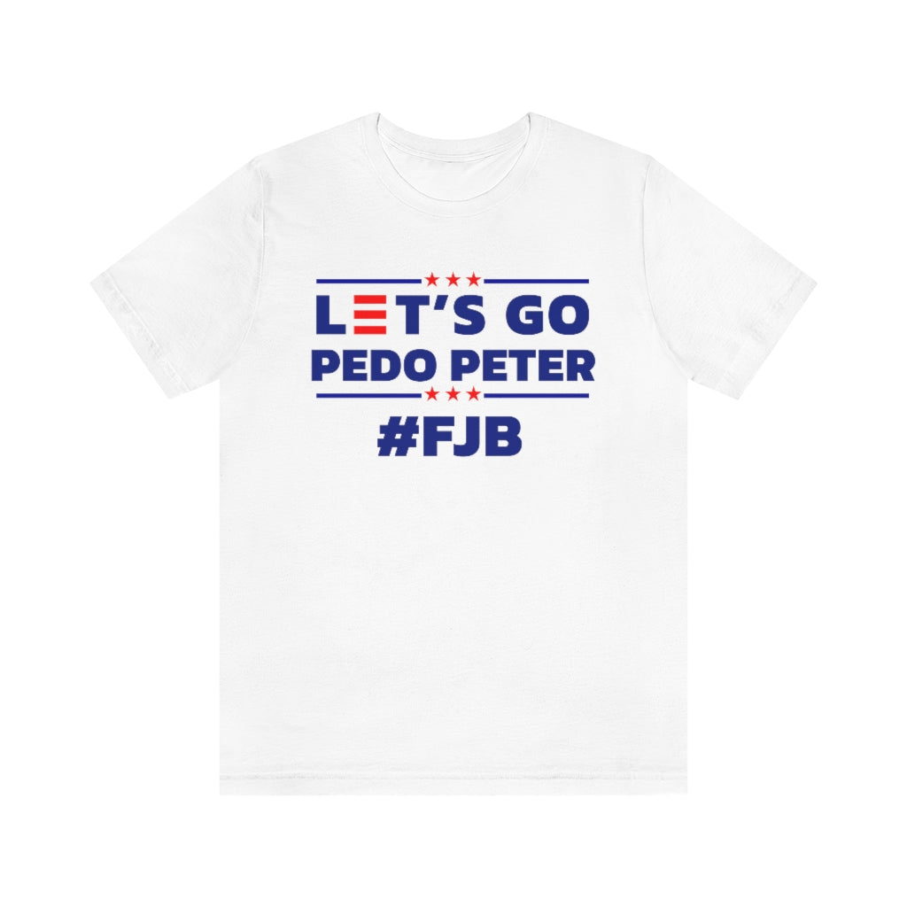 Let's Go Pedo Peter | Mens/Unisex Short Sleeve T-Shirt - Rise of The New Media