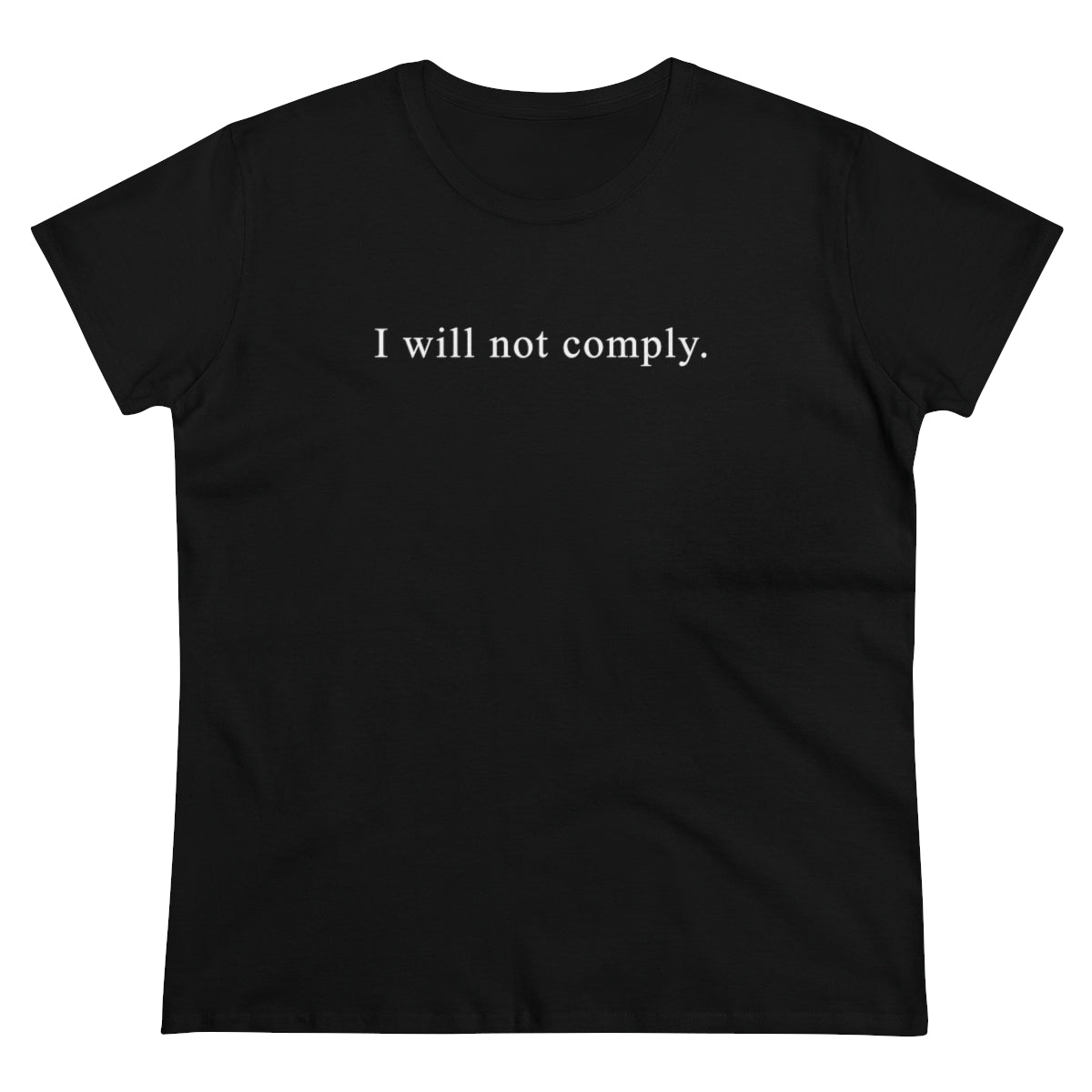 I Will Not Comply | Women's Tee - Rise of The New Media