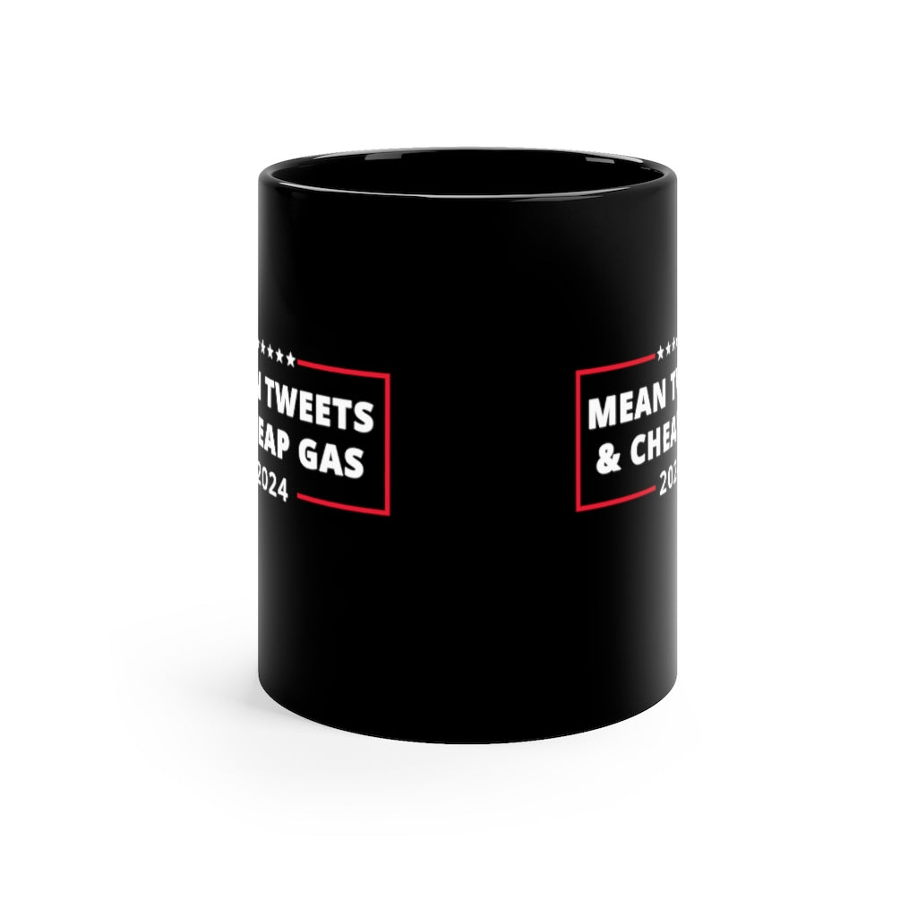 Mean Tweets & Cheap Gas | 11oz Black Mug - Rise of The New Media