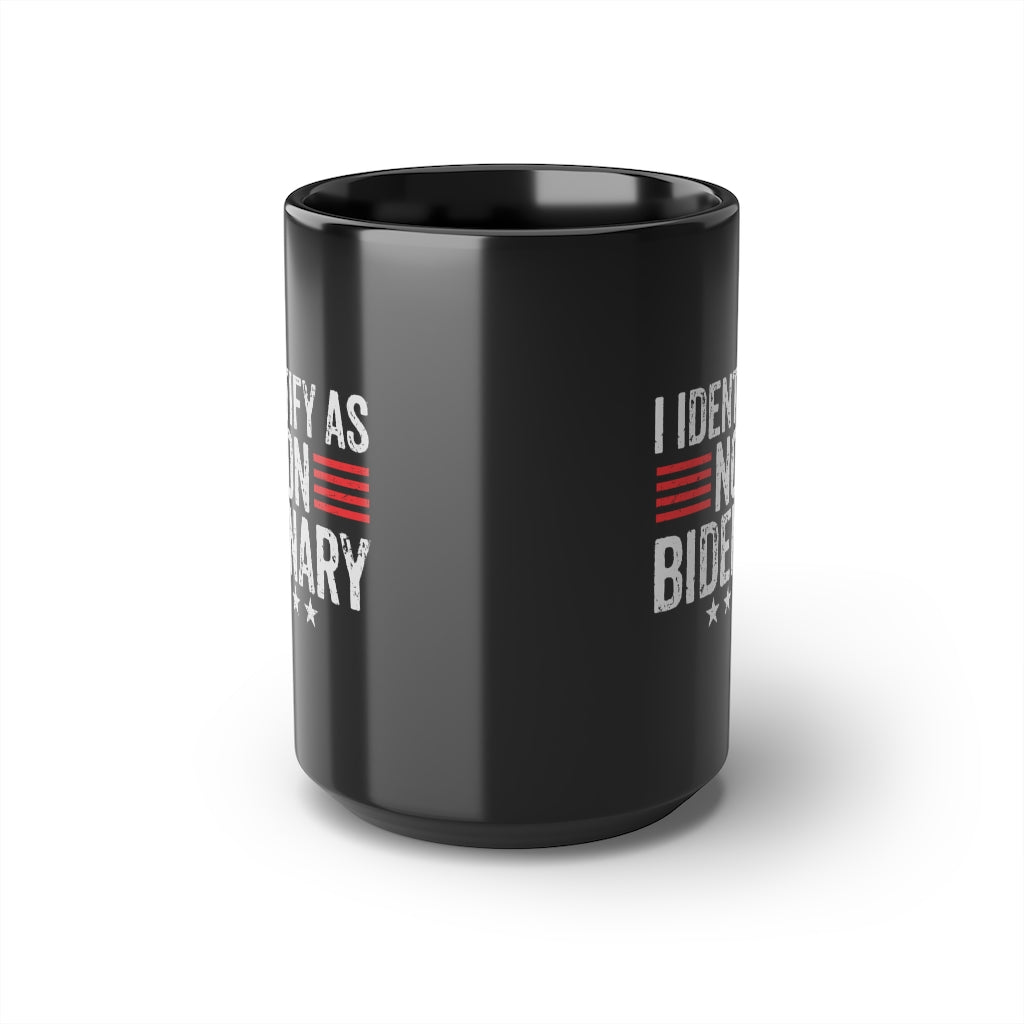 I Identify As Non-Bidenary | 15oz Black Mug - Rise of The New Media