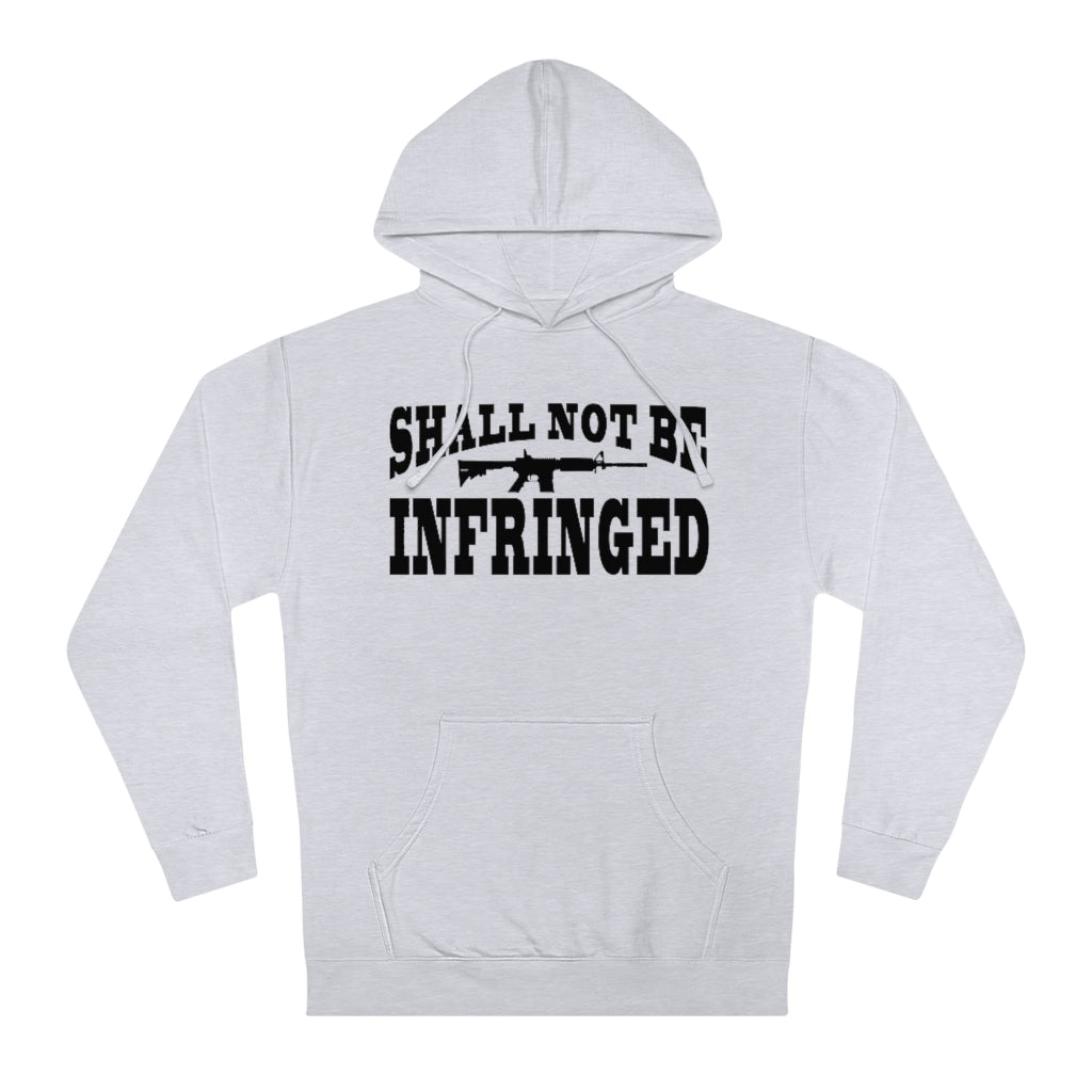 Shall Not Be Infringed | Unisex Hooded Sweatshirt - Rise of The New Media