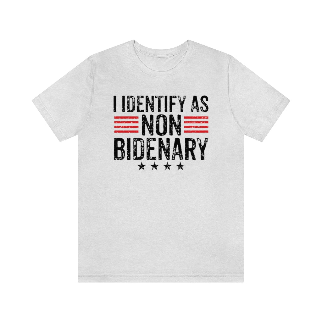 I Identify As Non-Bidenary | Mens/Unisex Short Sleeve T-Shirt - Rise of The New Media