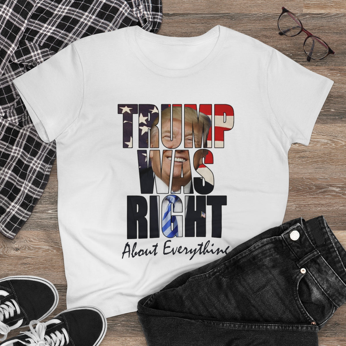 Trump Was Right About Everything | Women's Tee - Rise of The New Media
