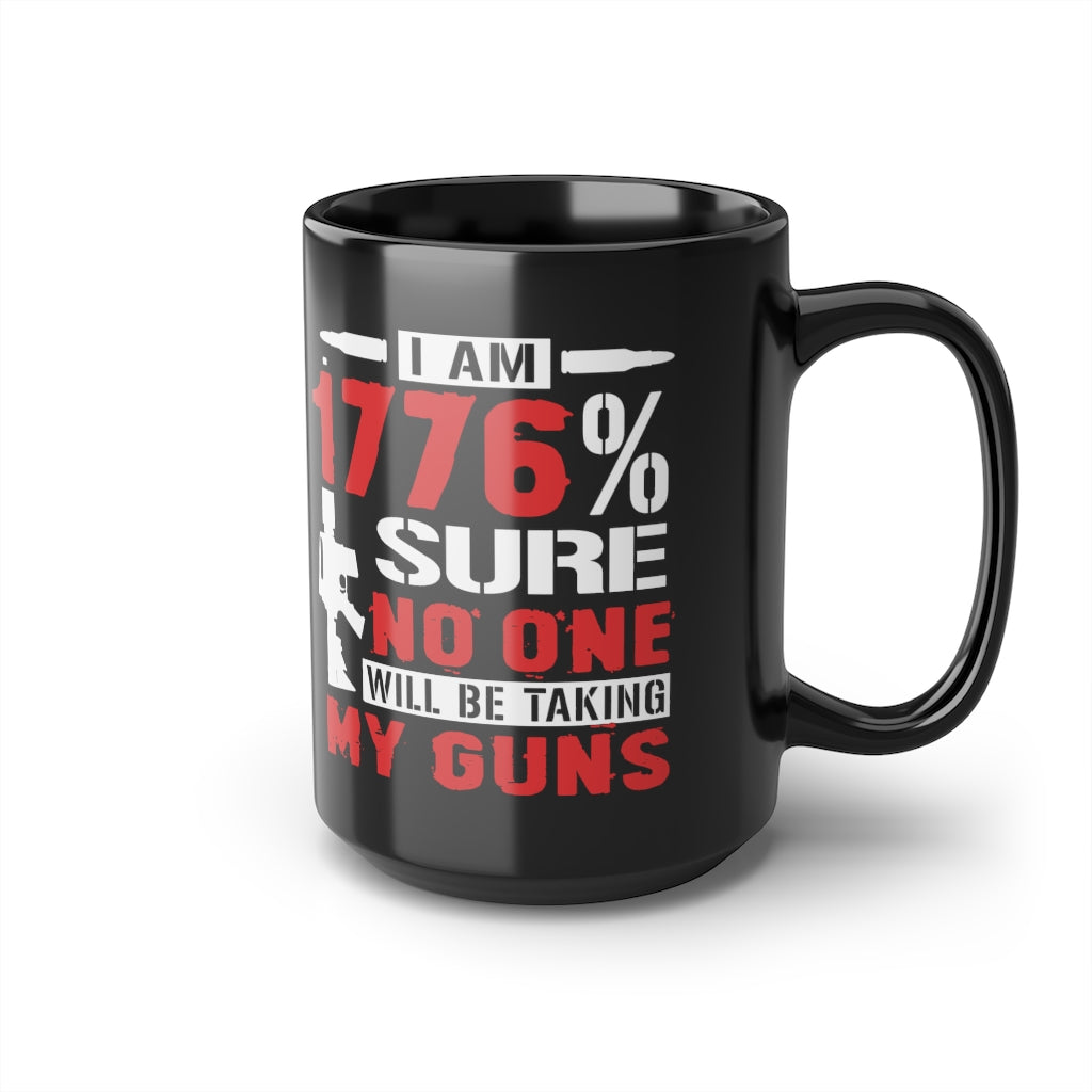 I Am 1776% Sure... | 15oz Black Mug - Rise of The New Media
