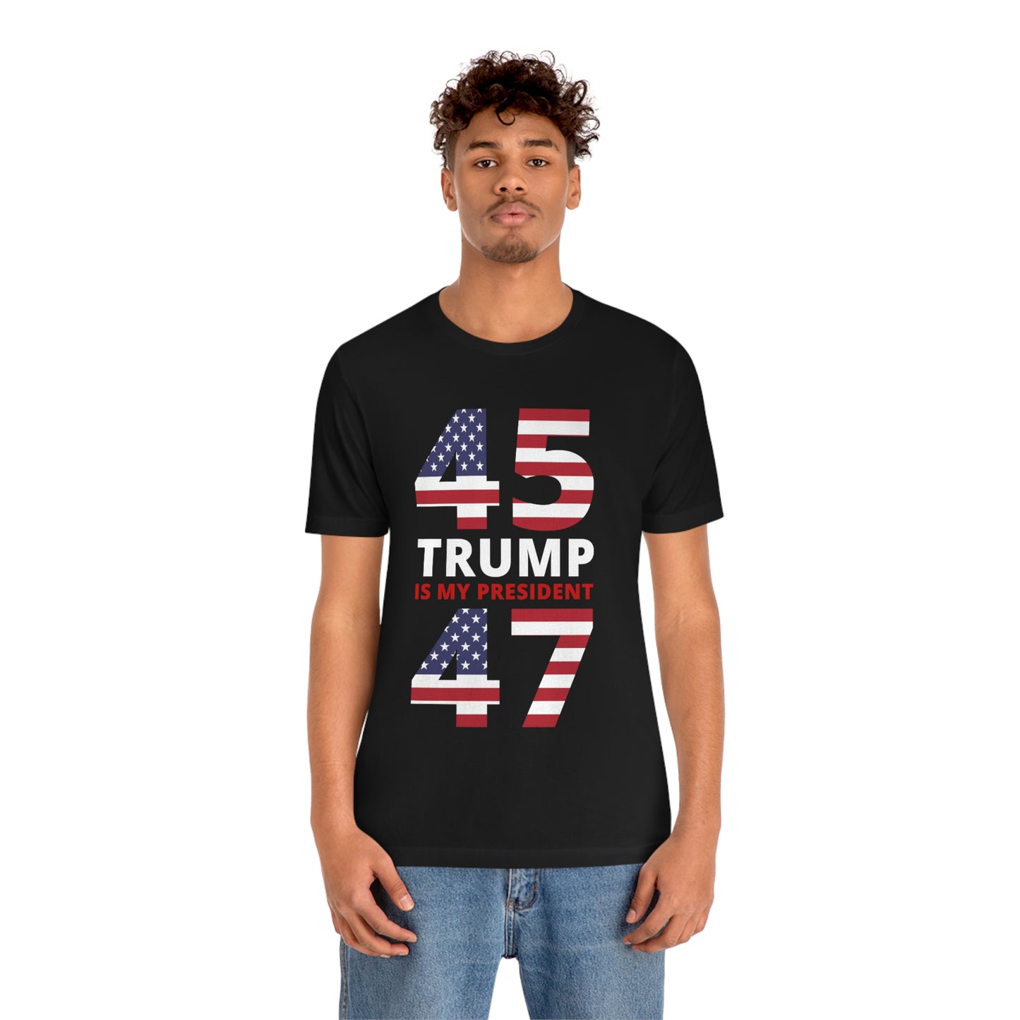 45/47 Trump Is My President | Mens/Unisex Short Sleeve T-Shirt