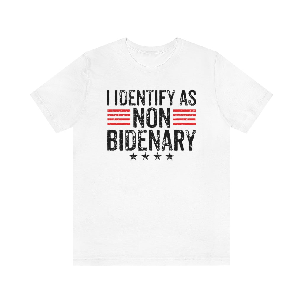 I Identify As Non-Bidenary | Mens/Unisex Short Sleeve T-Shirt - Rise of The New Media