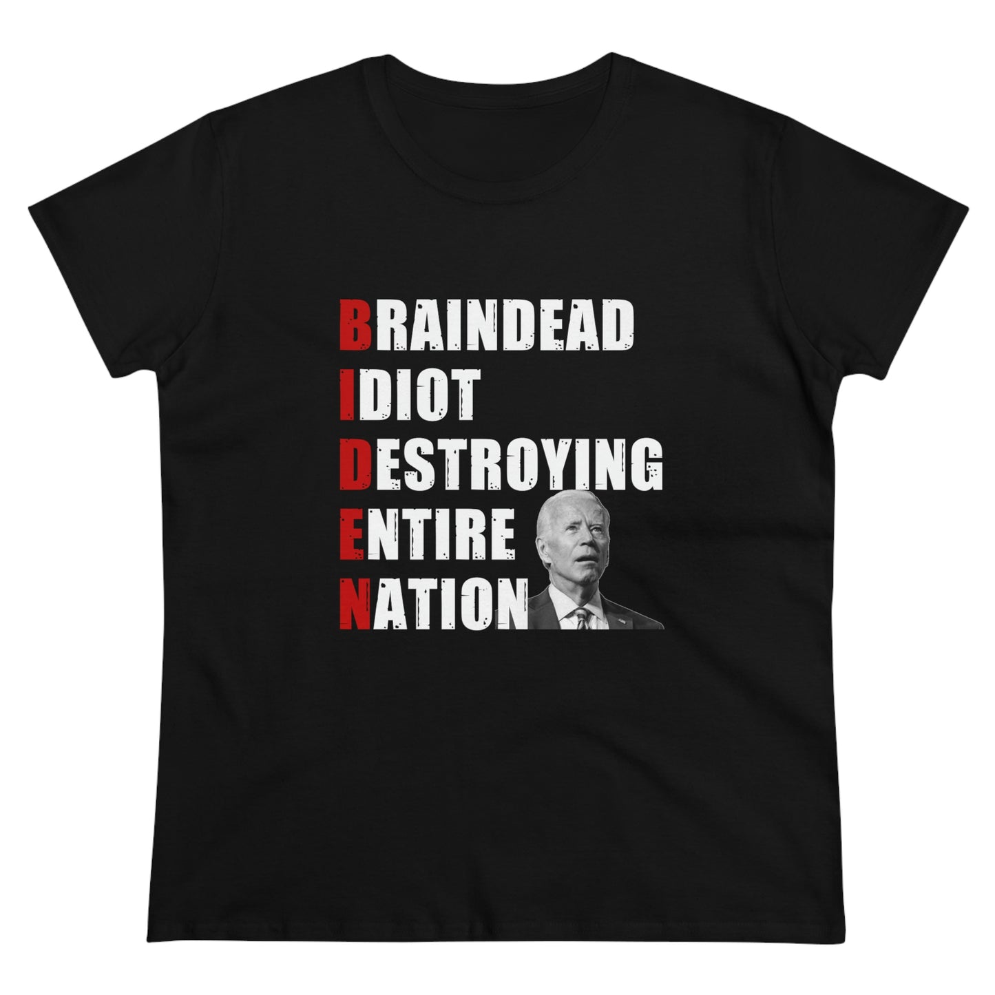 Braindead Idiot Destroying Entire Nation | Women's Tee