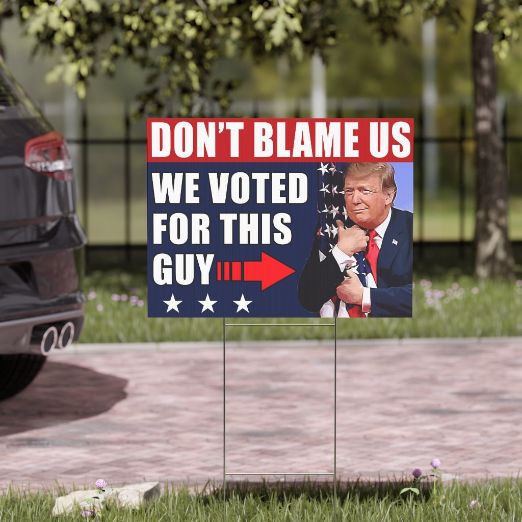Dont' Blame Us | Double-sided Yard Sign - Rise of The New Media