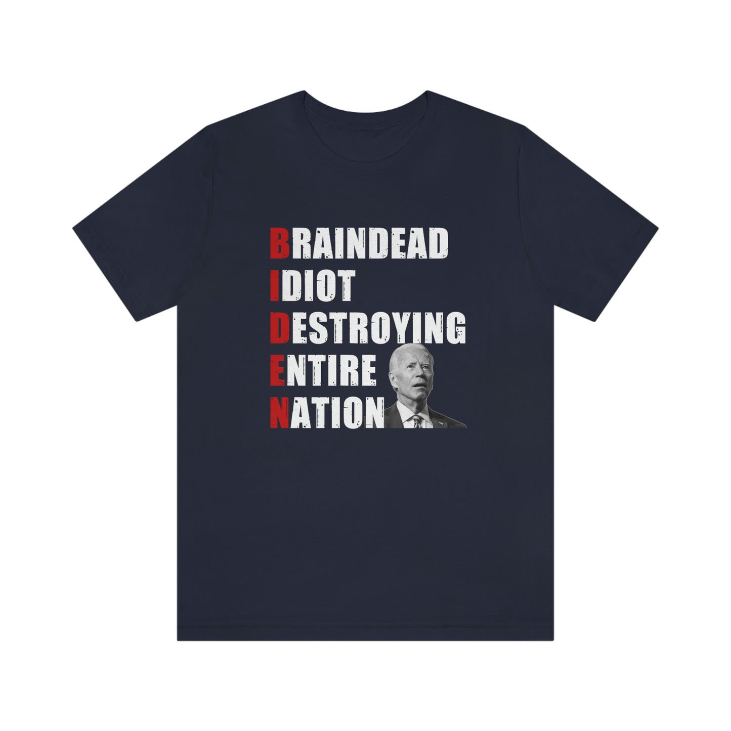 Braindead Idiot Destroying Entire Nation | Mens/Unisex Short Sleeve T-Shirt