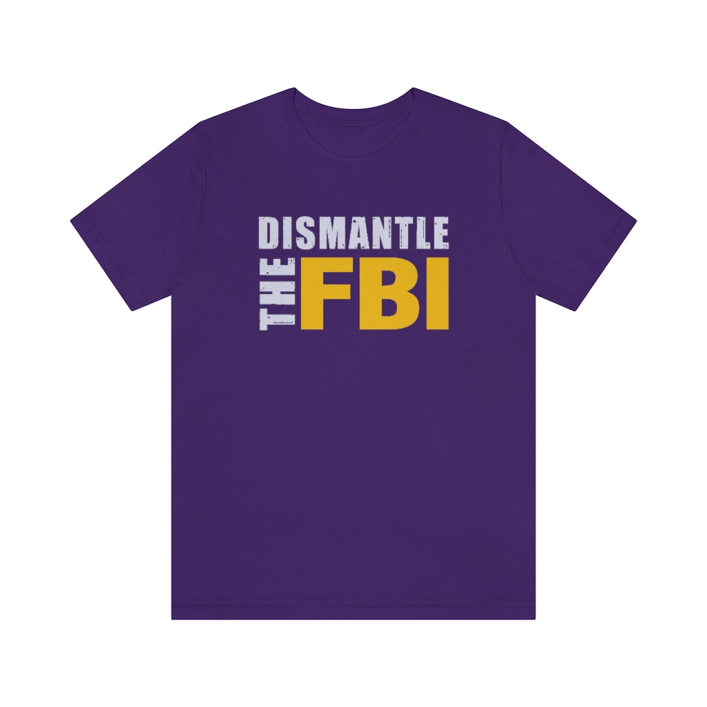 Dismantle The FBI | Mens/Unisex Short Sleeve T-Shirt - Rise of The New Media