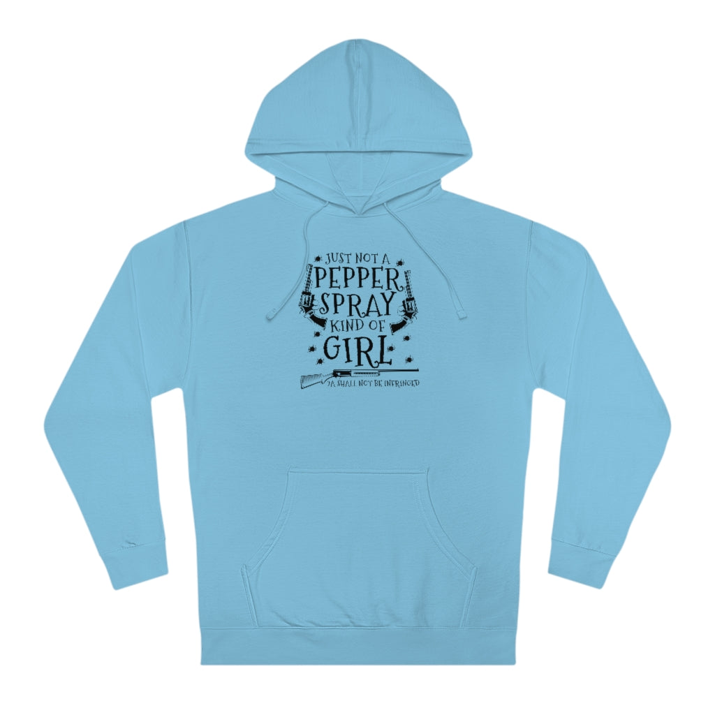 Just Not a Pepper Spray Kind of Girl | Unisex Hooded Sweatshirt - Rise of The New Media