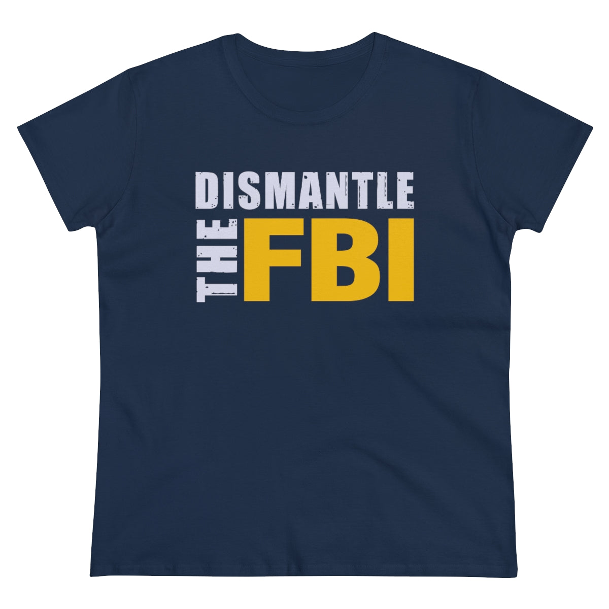 Dismantle The FBI | Women's Tee - Rise of The New Media