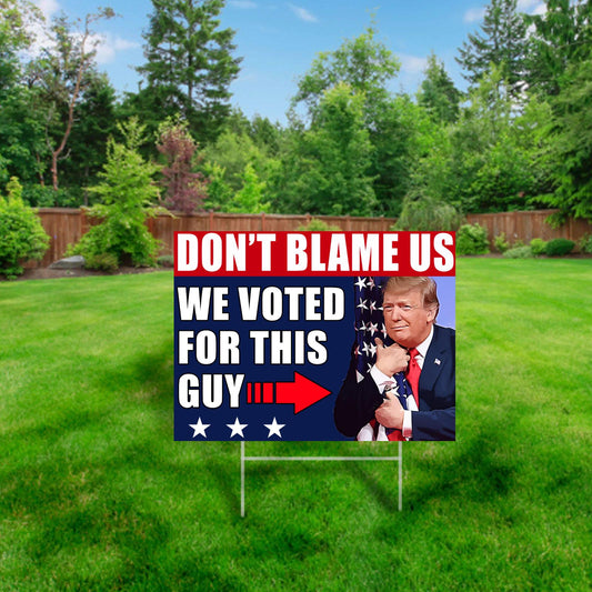 Don't Blame Us | One-sided Yard Sign - Rise of The New Media
