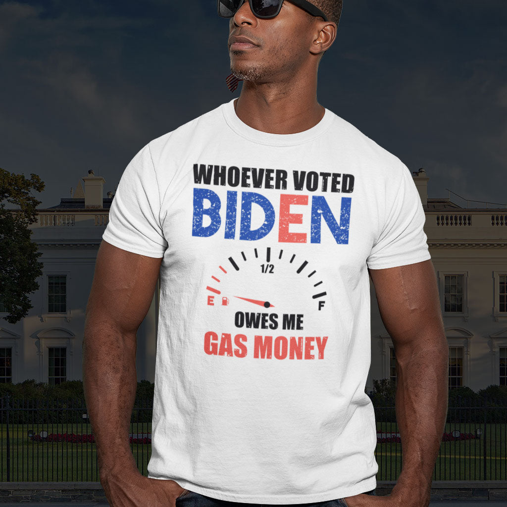 Whoever Voted Biden Owes Me Gas Money | Mens/Unisex Short Sleeve T-Shirt - Rise of The New Media