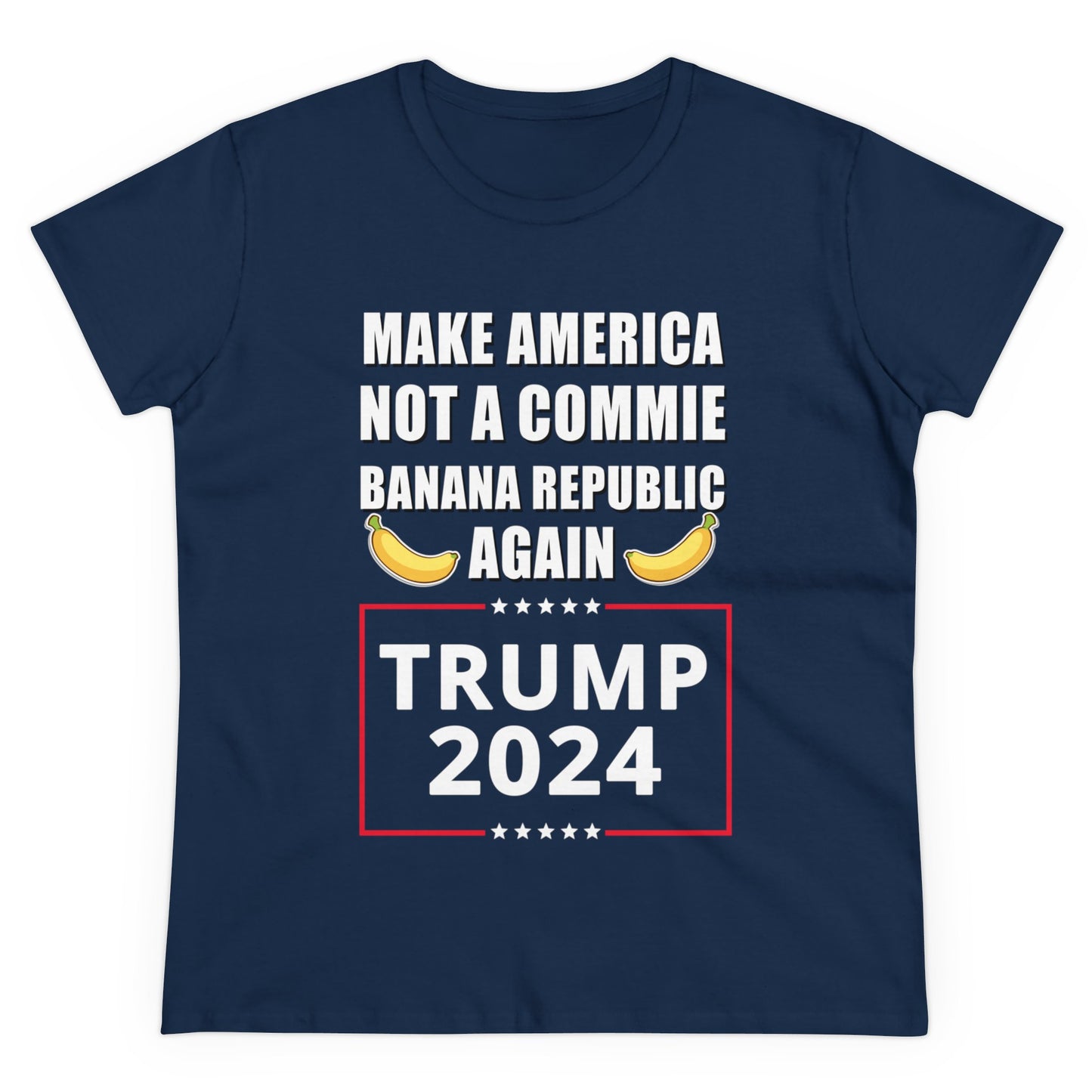 Make America Not a Commie Banana Republic Again | Women's Tee