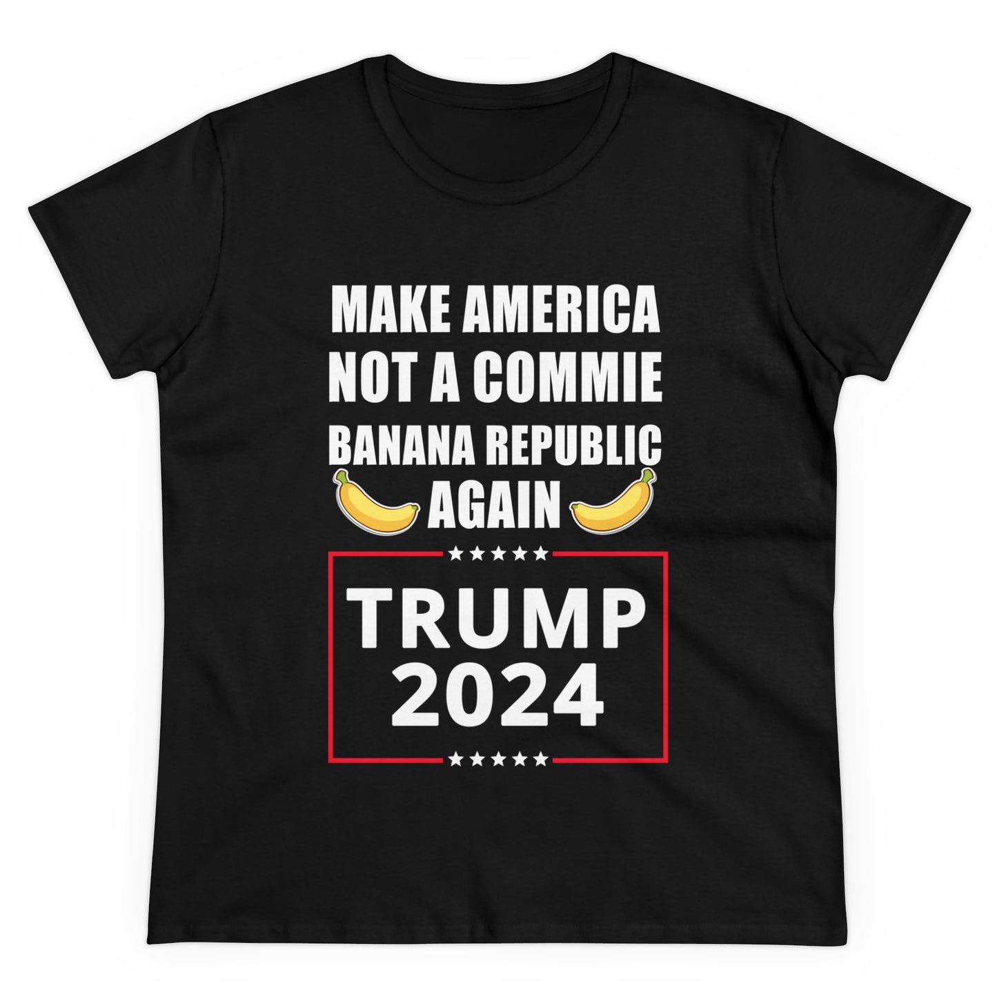 Make America Not a Commie Banana Republic Again | Women's Tee