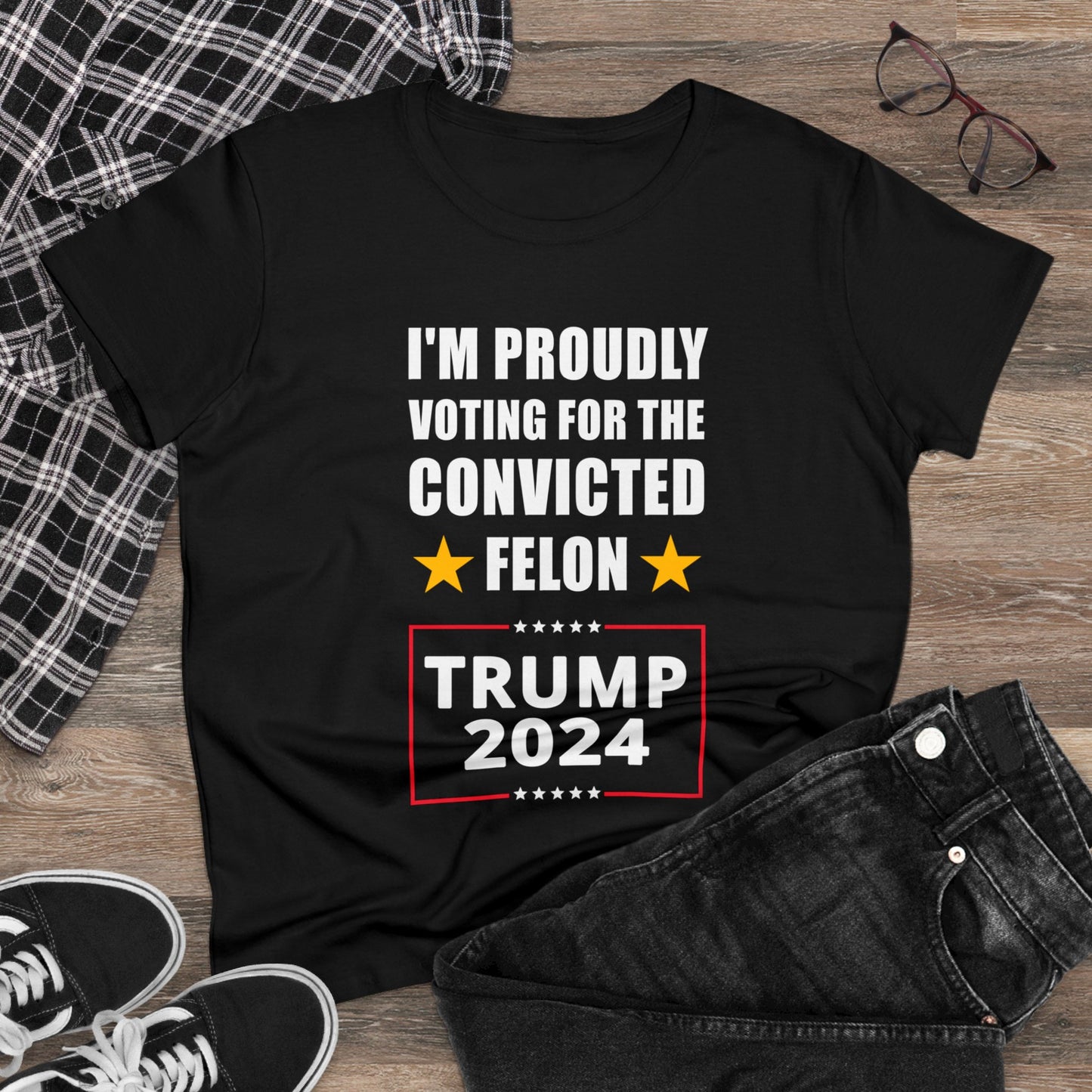 I'm Proudly Voting For The Convicted Felon | Women's Tee