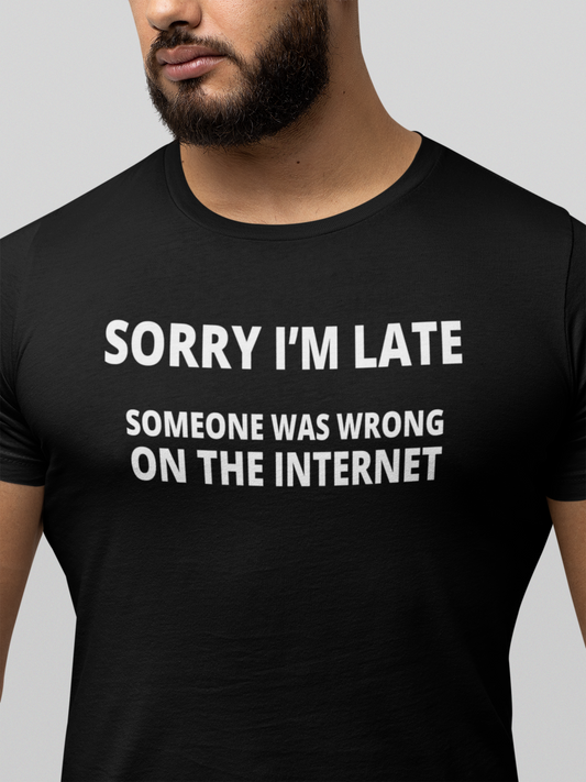 Sorry I'm Late | Mens/Unisex Short Sleeve T-Shirt
