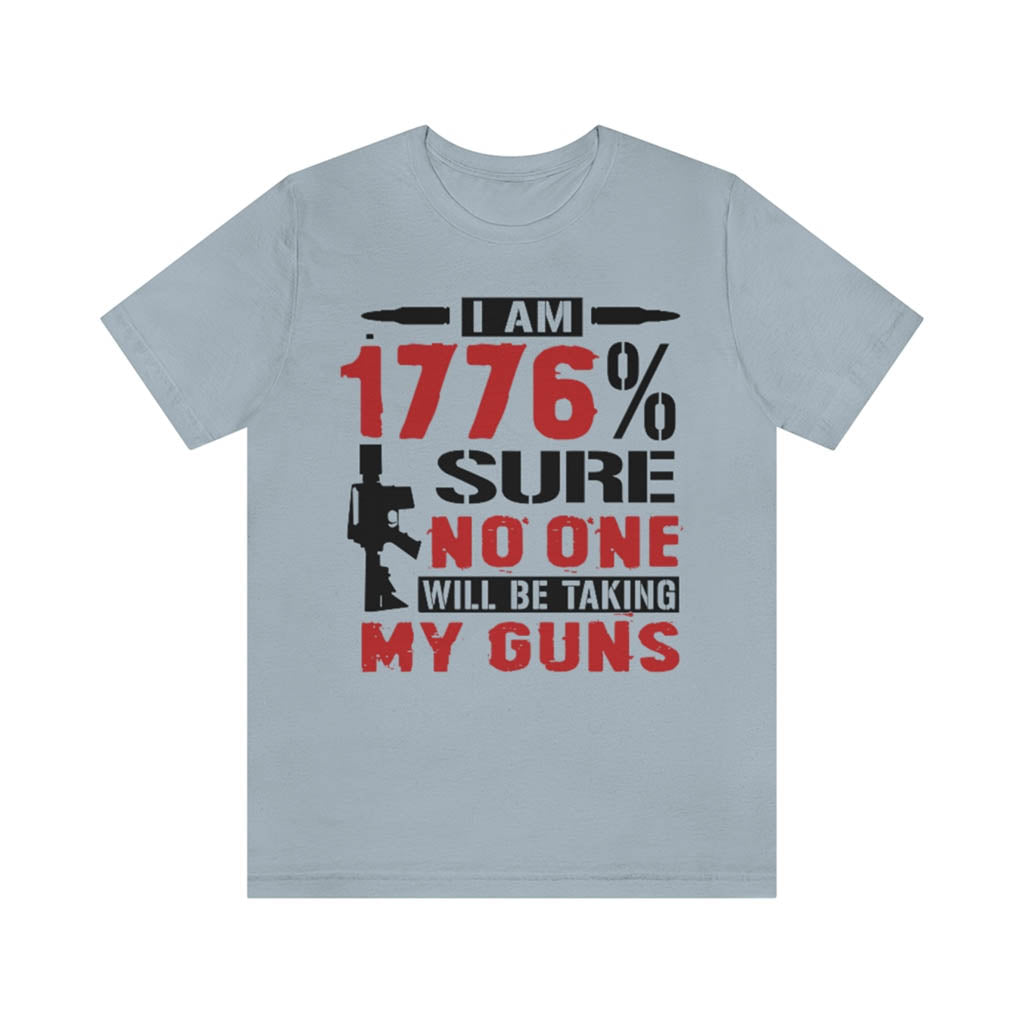 I Am 1776% Sure | Mens/Unisex Short Sleeve T-Shirt - Rise of The New Media