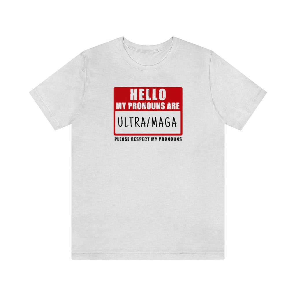 My Pronouns Are Ultra Maga | Mens/Unisex Short Sleeve T-Shirt - Rise of The New Media