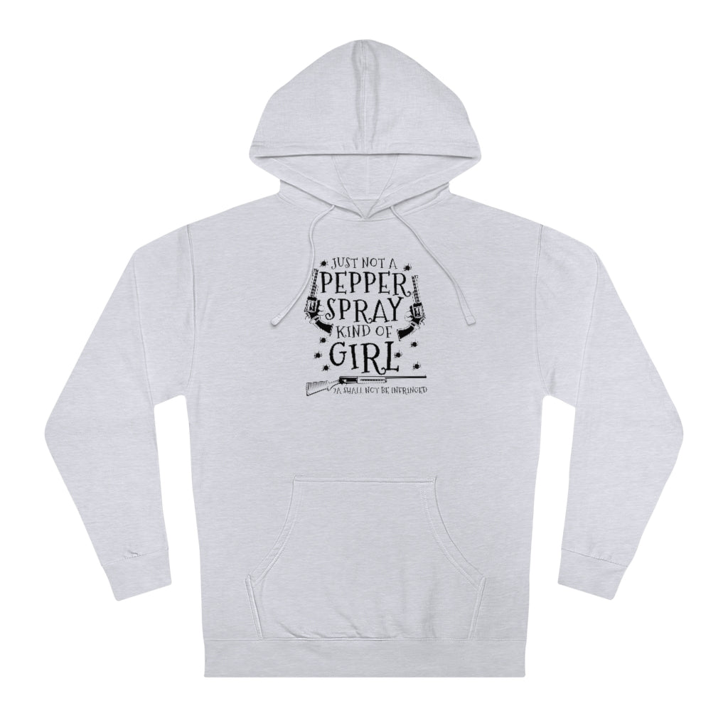 Just Not a Pepper Spray Kind of Girl | Unisex Hooded Sweatshirt - Rise of The New Media