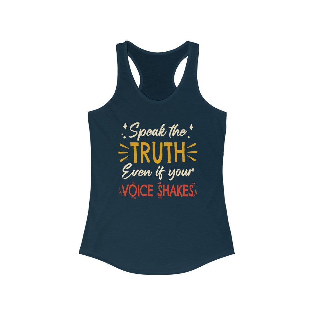 Speak The Truth Even If Your Voice Shakes. | Women's Racerback Tank - Rise of The New Media