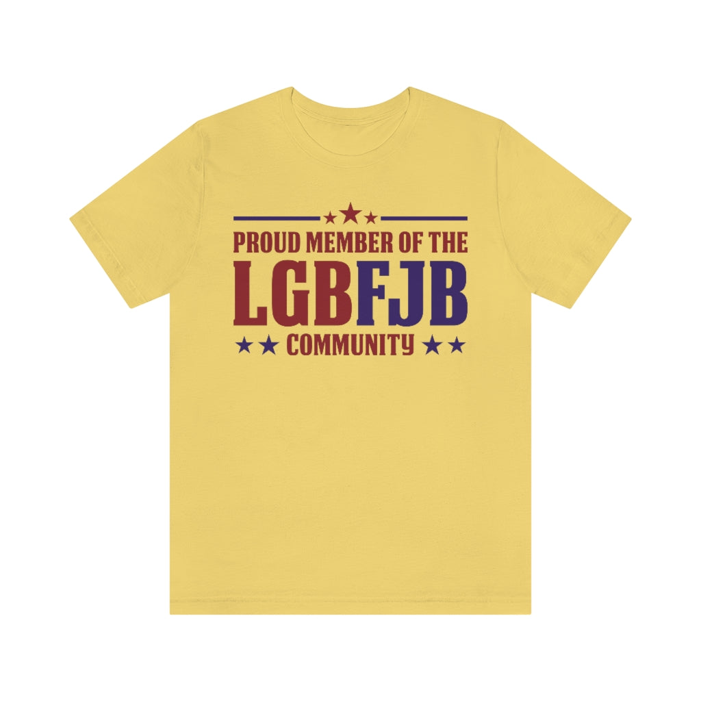 Proud Member of the LGBFJB Community | Mens/Unisex Short Sleeve T-Shirt - Rise of The New Media